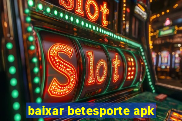 baixar betesporte apk